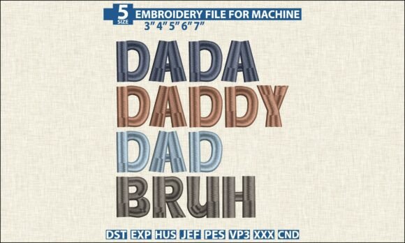 Dada Daddy Dad Bruh Embroidery DST PES